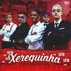 Vem Xerequinha Vem (Explicit) - MC Menor MT&Mc's Pet e Bobii&DJ Ery&DJ DUARTE