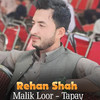 Malik Loor - Tapay - Rehan Shah