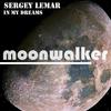 In My Dreams (Original Mix) - Sergey Lemar