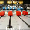 Focus Fx - Yung Odyssey