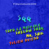 Sin Querer Queriendo Remix - TOPO LA MASKARA&Shelow Shaq&Mr. Saik&Yulien Oviedo