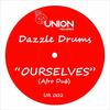 Ourselves (Afro Dub) - Dazzle Drums