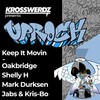 Uprock: Keep It Movin - Krosswerdz&Oakbridge&Shelly H&Mark Durksen&Jabs&Kris-Bo