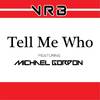 Tell Me Who(feat. Michael Gordon) - VRB&Michael Gordon