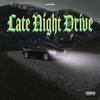 Late Night Drive (Explicit) - Elijah Worden