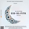EID-UL-FITR MIXTAPE - Dj Glitter
