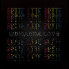 Radioactive Love - Brite Lite Brite