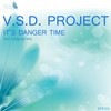 It's Danger Time - V.S.D. Project