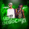 Vai Debocha - DJ Lindão&Dj JL O Único