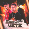 Na Brisa Hoje Tu Mete (Explicit) - DJ MAGRO&MC Magno&Mc Luchrys
