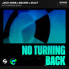 No Turning Back - Jack Wins&Milwin&Walt