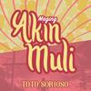 Maging Akin Muli - Toto Sorioso