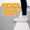 Never Quit - The Coach