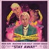 Stay Away - Mod Sun&mgk&Goody Grace