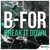 Break It Down - B-For