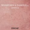 Lipstick (Feyser, Vilence Remix) - Whisperer&Damolh33