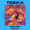 Follow (Explicit) - Teeka&IK