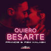 Quiero Besarte (Original Mix) - Francis&PSM Kalash