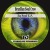 Eu Sou (Original Mix) - Brazilian Soul Crew