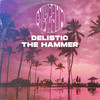 The Hammer (Extended Mix) - Delistic