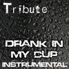 Drank In My Cup (Kirko Bangz Instrumental Tribute) - The Dream Team