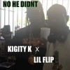 NO HE DIDNT (feat. Lil' Flip) [140 version 1] - Kigity K&Lil Flip