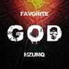 G.O.D. (Explicit) - Favorite&NzumQ&NEMO