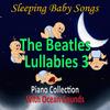 A Hard Day's Night (with Ocean Sounds) - Sleeping Baby Songs&Baby Sleep Music Academy&Baby Lullaby Music Academy