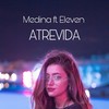 Atrevida - MEDINA KID&MC Eleven