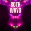 Both Ways (feat. Phanpy) (Explicit) - Juju F&Phanpy