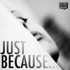 Just Becase... (Explicit) - Lifter&O!mega