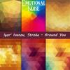 Around You - Igor' Ivanov&Stroke