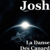 La Danse Des Canard - Josh