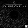 No Limit on Funk - ID