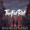 Out Of The Rain - TheFatRat&Shiah Maisel