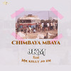 Chimbaya Mbaya - Jkm&Mr kelly jo zm&Copyright Control