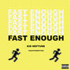 Fast Enough (Explicit) - Kid Neptune&Chuckthespittah
