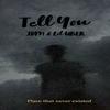 Tell You(feat. Lil Uber) (Explicit) - lil UBER&JDM