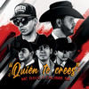 ¿Quién Te Crees? - Mc Davo&Calibre 50