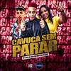 Cavuca Sem Parar (Explicit) - MC Mn&MC Danny&MC Yuri