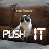 Push iT (Original Mix) - Tom Boxer