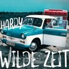 Wilde Zeit (Im Osten geboren, Pt. 2) - HARDY