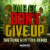 Don't Give Up (The Funk Hunters Remix) - Dub FX