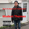 Born to Rap (Explicit) - Modest Thomas&Yukmouth
