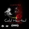 Cold Hearted (Explicit) - Iamtune