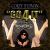 Go 4 It(feat. Snoop Dogg) (Explicit) - Corey Feldman&Snoop Dogg