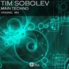 Main Techno (Original Mix) - Tim Sobolev