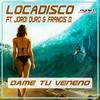 Dame Tu Veneno (Original Mix) - Jordi Duro&Francis D.&Locadisco