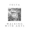 Walking with Ants - Fosta&Jordan Davies