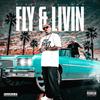 Fly & Livin'(feat. V Loko) (Explicit) - piez&V Loko